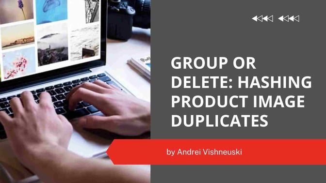 Group or Delete: Hashing Product Image Duplicates
