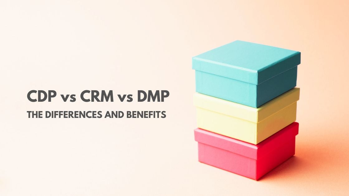 CDP vs CRM vs DMP: Unveiling the Differences and Benefits