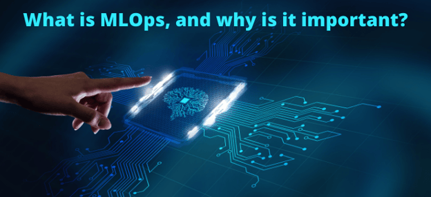What is MLOps, and why is it important