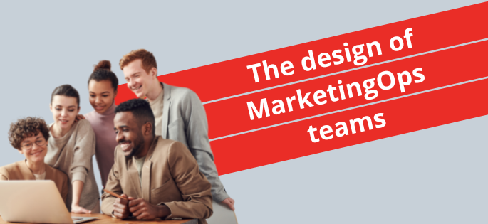 The design of MarketingOps teams