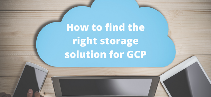 How to choose the right storage solution on the Google Cloud Platform?