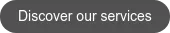 Discover our services