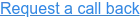 Request a call back