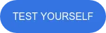 TEST YOURSELF