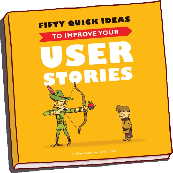 Fifty Quick Ideas to Improve Your User Stories-